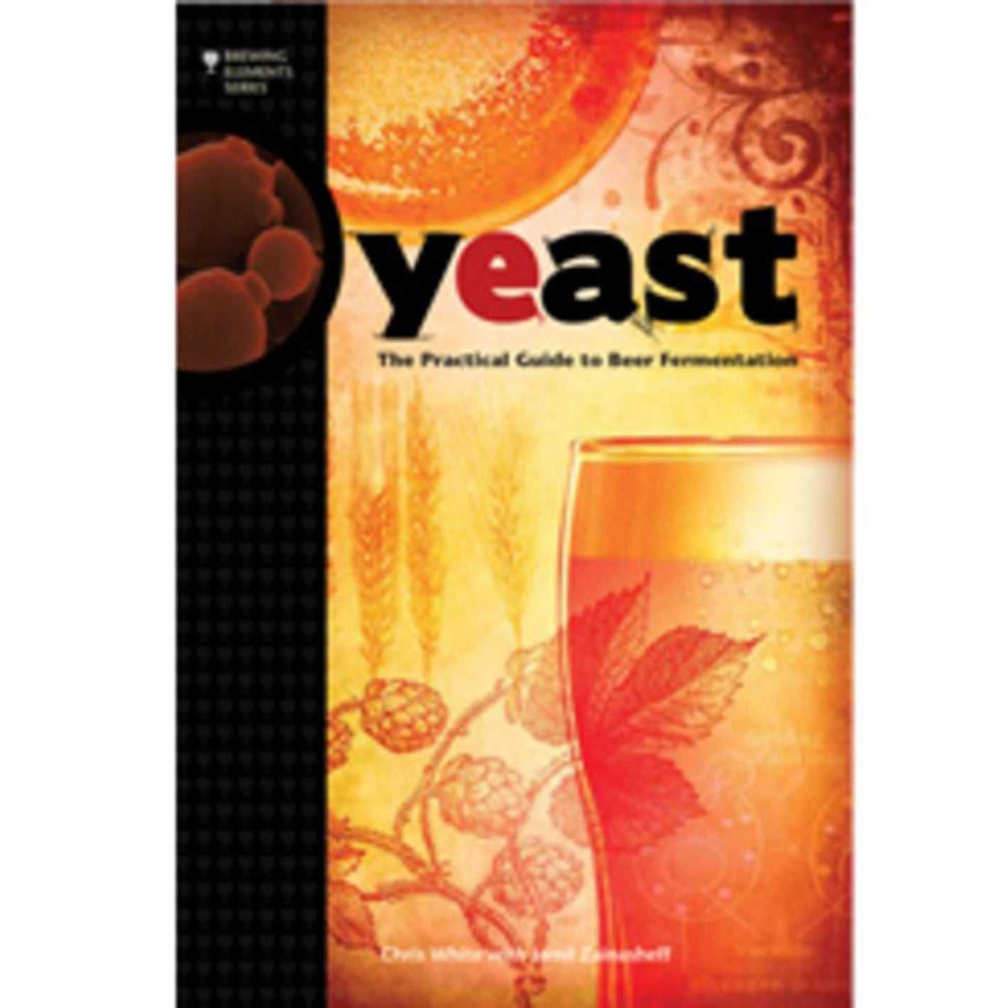 Yeast: The Practical Guide To Beer Fermentation