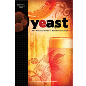 Yeast: The Practical Guide To Beer Fermentation